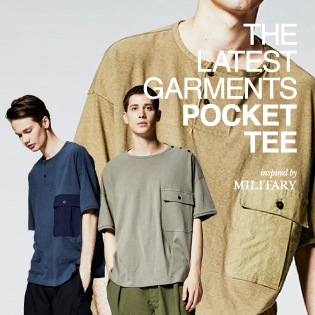 THE LATEST GARMENTS “POCKET TEE”<br/>inspired by MILITARY