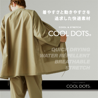 着やすさと動きやすさを追求した快適素材 “COOL DOTS”