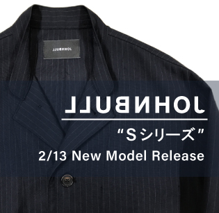 JOHNBULL NEW COLLECTION “Sシリーズ”