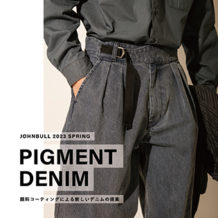 PIGMENT DENIM -JOHNBULL2023 SPRING-