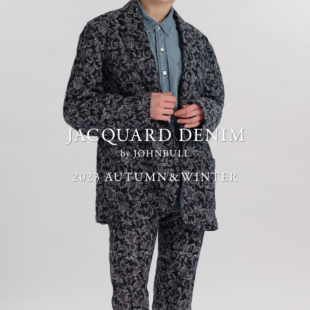 【2023 AUTUMN & WINTER】JACQUARD DENIM by JOHNBULL – Johnbull Private ...