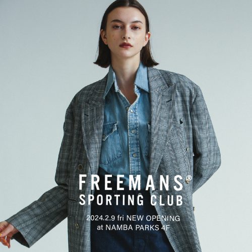 FREEMANS SPORTING CLUB　2024.2.9 fri NEW OPENING at NAMBA PARKS 4F