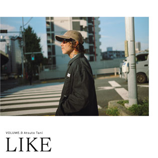 LIKE VOL.9 Atsuto Tani