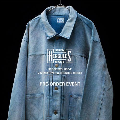 UNION HERCULES MADE STORE EXCLUSIVE VINTAGE DYED ＆ CRUSHED MODEL PRE-ORDER EVENT