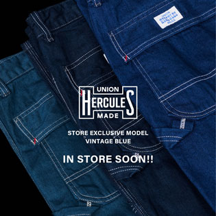 UNION HERCULES MADE STORE EXCLUSIVE MODEL VINTAGE BLUE IN STORE SOON！