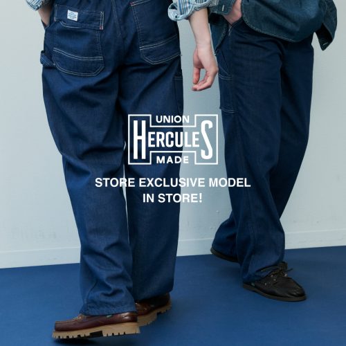 UNION HERCULES MADE STORE EXCLUSIVE MODEL IN STORE！